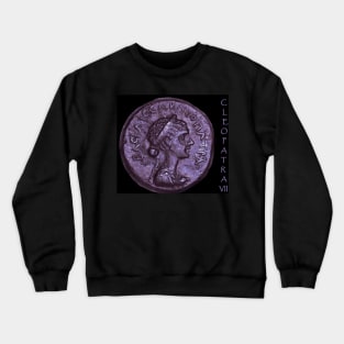 Cleopatra VII coin from the end of her reign, the Greek legend reads BACILICCA KLEOPATRA, or "Queen Cleopatra" Crewneck Sweatshirt